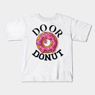 Do or donut. Kids T-Shirt